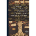 Genealogy of the Families of William H. Walker ... and Henry H. Walker