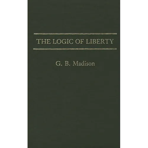 The Logic of Liberty