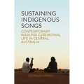 Sustaining Indigenous Songs: Contemporary Warlpiri Ceremonial Life in Central Australia