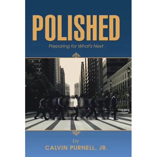Polished: Preparing for What's Next