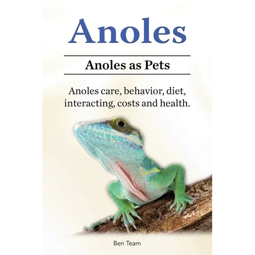 Anoles. Anoles as Pets. Anoles care, behavior, diet, interacting, costs and health.
