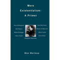Mere Existentialism: A Primer