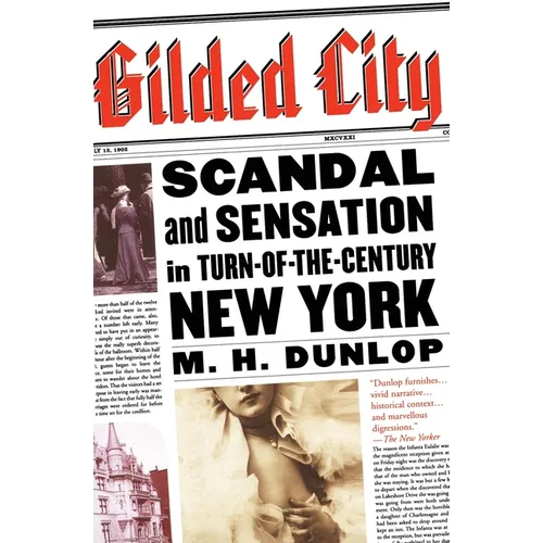 Gilded City: Scandal and Sensation in Turn-Of-The-Century New York