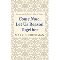 Come Now, Let Us Reason Together: Uncovering the Torah's Liberal Values