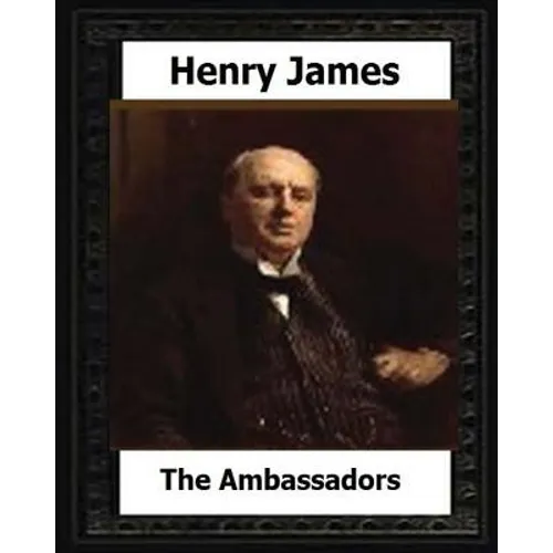 The Ambassadors (1903) by: Henry James