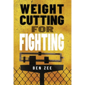 Weight Cutting for Fighting