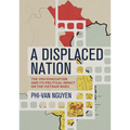 A Displaced Nation: The 1954 Evacuation and Its Political Impact on the Vietnam Wars