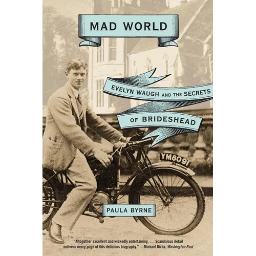 Mad World: Evelyn Waugh and the Secrets of Brideshead