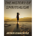 The History of Spiritualism