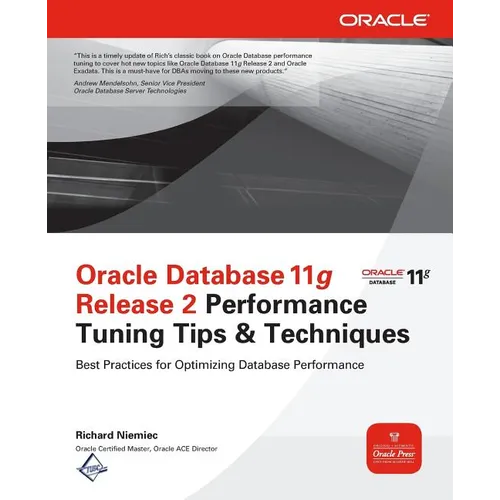 Oracle Database 11g Release 2 Performance Tuning Tips & Techniques