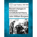 Recent Changes in American Constitutional Theory.
