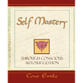 Self Mastery Through Conscious Autosuggestion