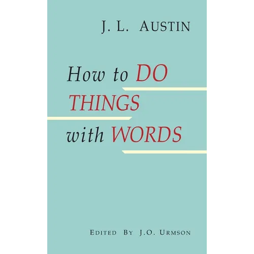 How to Do Things with Words