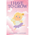 I Have to Grow