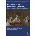At Home in the Eighteenth Century: Interrogating Domestic Space