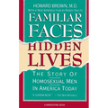 Familiar Faces Hidden Lives: The Story of Homosexual Men in America Today