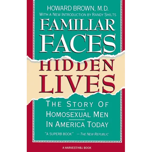 Familiar Faces Hidden Lives: The Story of Homosexual Men in America Today