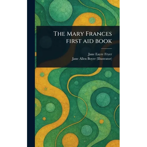 The Mary Frances First Aid Book