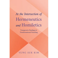 At the Intersection of Hermeneutics and Homiletics: Transgressive Readings for Transformational Preaching