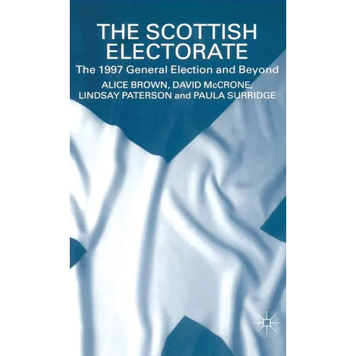 The Scottish Electorate: The 1997 General Election and Beyond