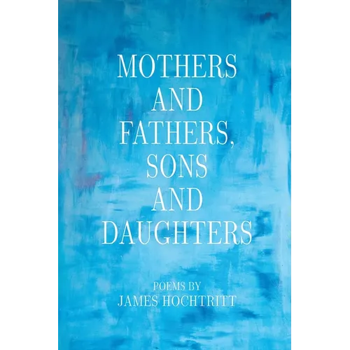 Mothers and Fathers, Sons and Daughters