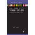 Demonstratives and Grammaticalization: A Perspective from Modern Turkish