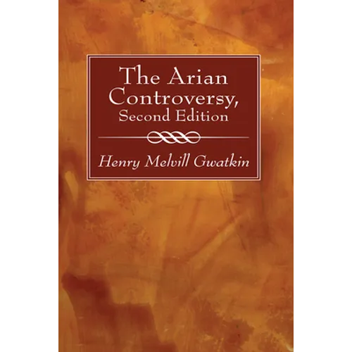 The Arian Controversy, Second Edition