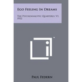 Ego Feeling In Dreams: The Psychoanalytic Quarterly, V1, 1932