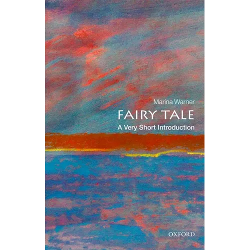 Fairy Tale: A Very Short Introduction