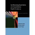 Synthesizing Qualitative and Quantitative Health Research: A Guide to Methods