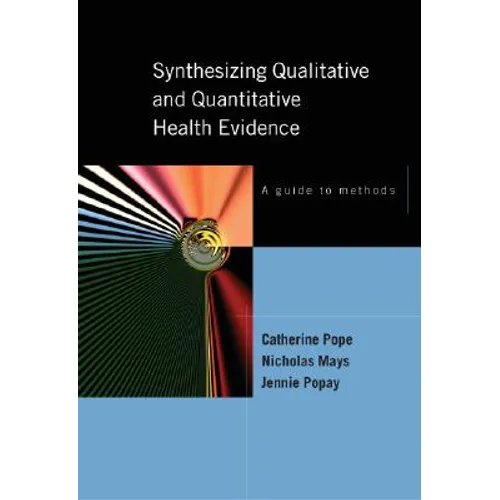 Synthesizing Qualitative and Quantitative Health Research: A Guide to Methods