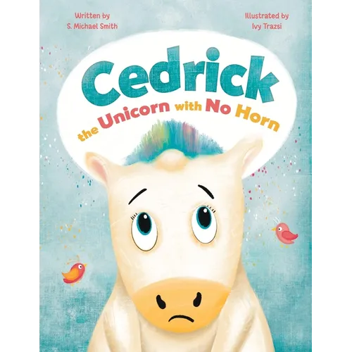 Cedric, the Unicorn with No Horn