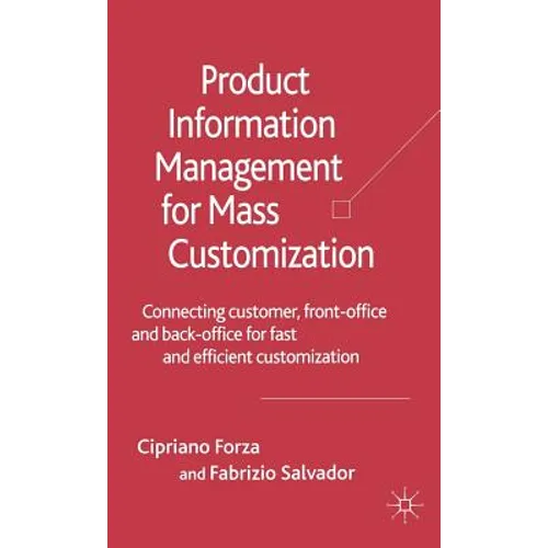 Product Information Management for Mass Customization: Connecting Customer, Front-Office and Back-Office for Fast and Efficient Customization