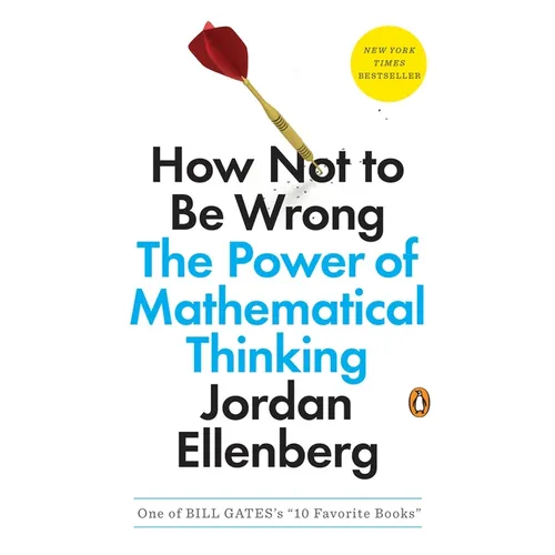 How Not to Be Wrong: The Power of Mathematical Thinking
