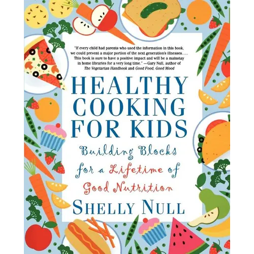 Healthy Cooking for Kids: Building Blocks for a Lifetime of Good Nutrition