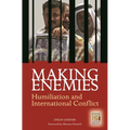Making Enemies: Humiliation and International Conflict