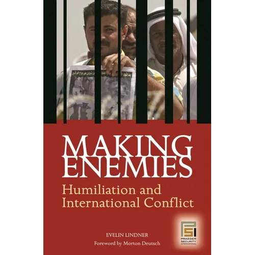 Making Enemies: Humiliation and International Conflict