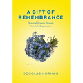 A Gift of Remembrance: Personal Growth through Past Life Exploration