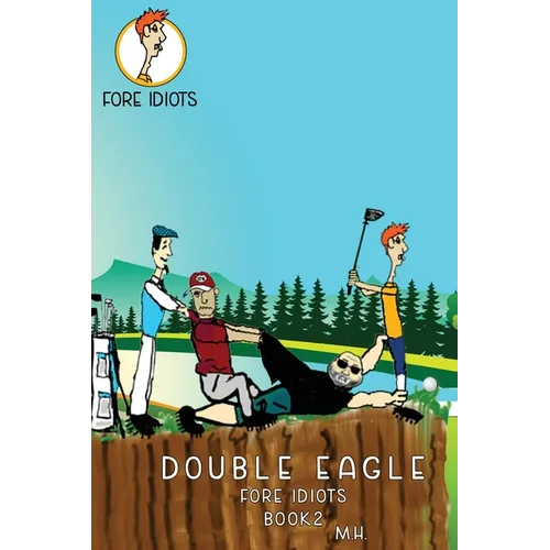 Double Eagle: Fore Idiots