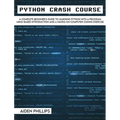 Python Crash Course: The Perfect Beginner's Guide to Learning Programming with Python on a Crash Course Even If You're New to Programming