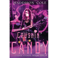 Crushin' Candy: Dark Comedy Why Choose MC Romance