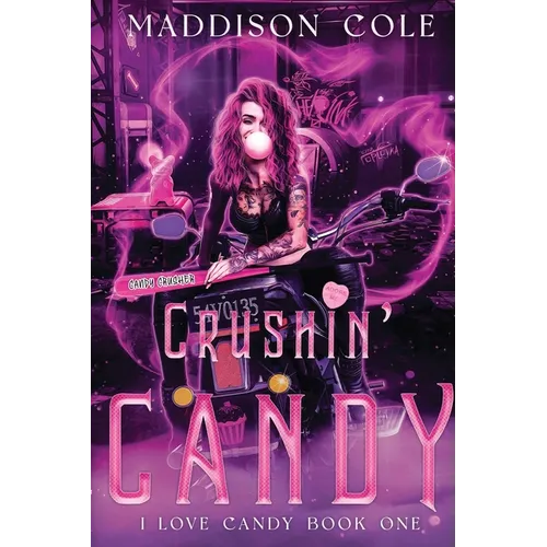 Crushin' Candy: Dark Comedy Why Choose MC Romance