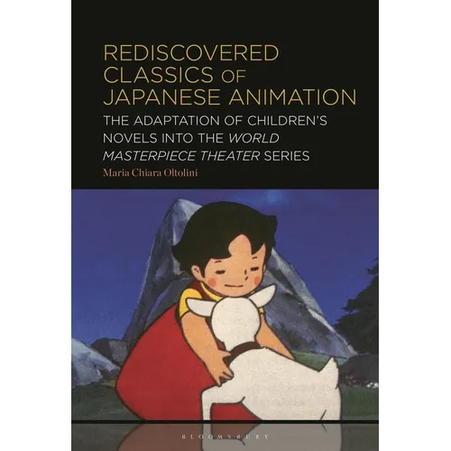 Rediscovered Classics of Japanese Animation: The Adaptation of Children's Novels into the World Masterpiece Theater Series