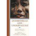 Overworked and Undervalued: Black Women and Success in America