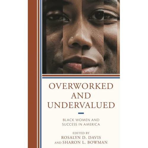 Overworked and Undervalued: Black Women and Success in America