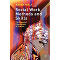 Social Work Methods and Skills: The Essential Foundations of Practice
