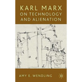 Karl Marx on Technology and Alienation