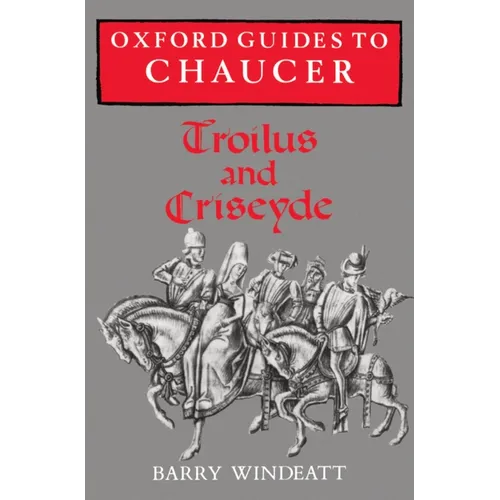 Oxford Guides to Chaucer: Troilus and Criseyde