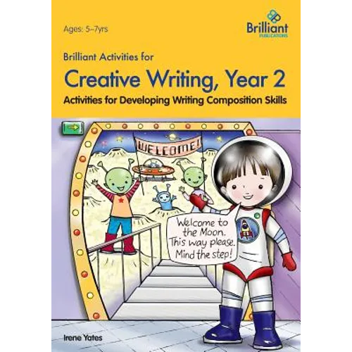 Brilliant Activities for Creative Writing, Year 2-Activities for Developing Writing Composition Skills