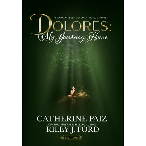 Dolores: My Journey Home (Finding Myself Beyond The ACE Family)-PART ONE